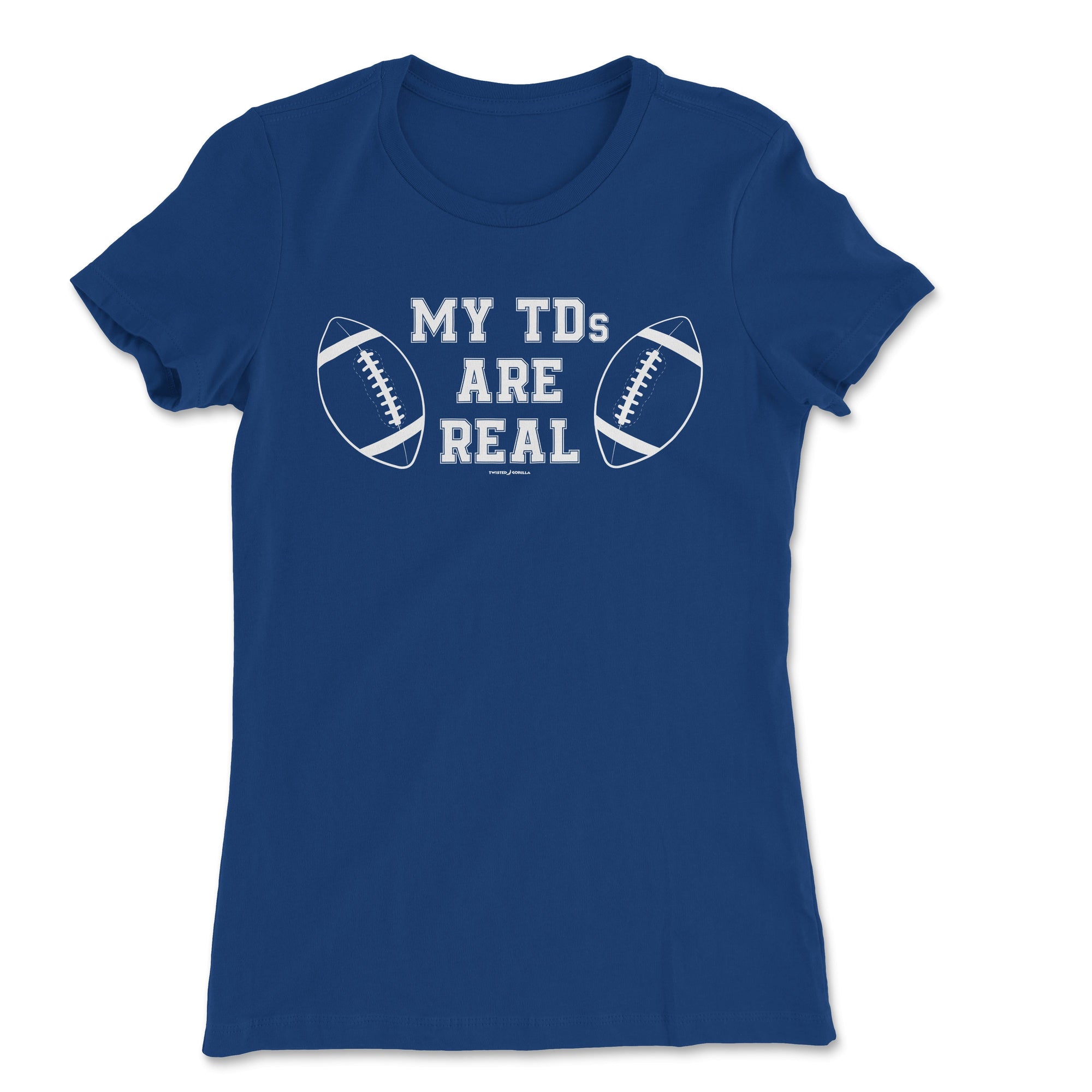 My TDs Are Real Women's T-Shirt