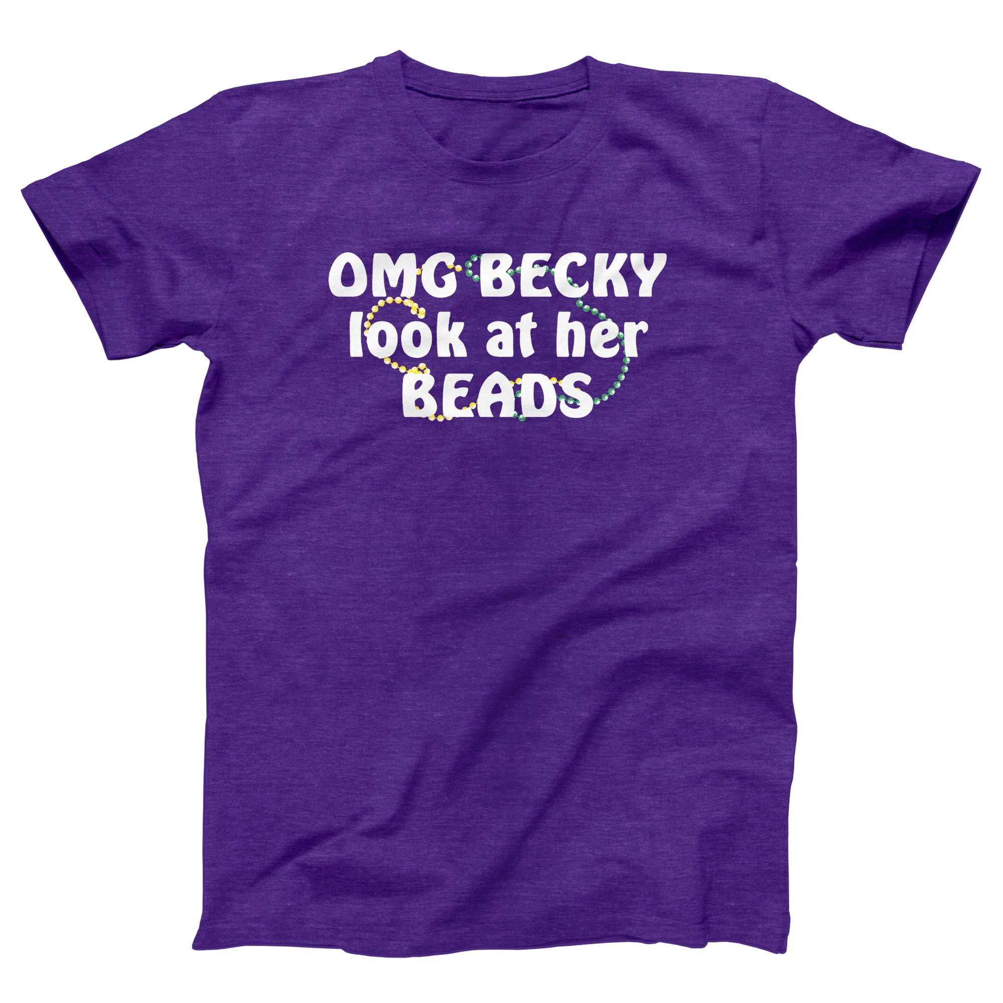 OMG Becky Look At Her Beads Adult Unisex T-Shirt - anishphilip