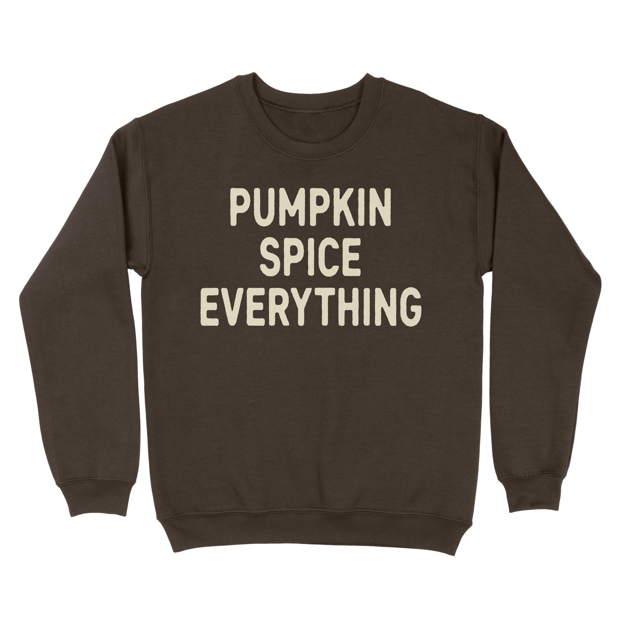 Pumpkin Spice Everything Sweatshirt - anishphilip