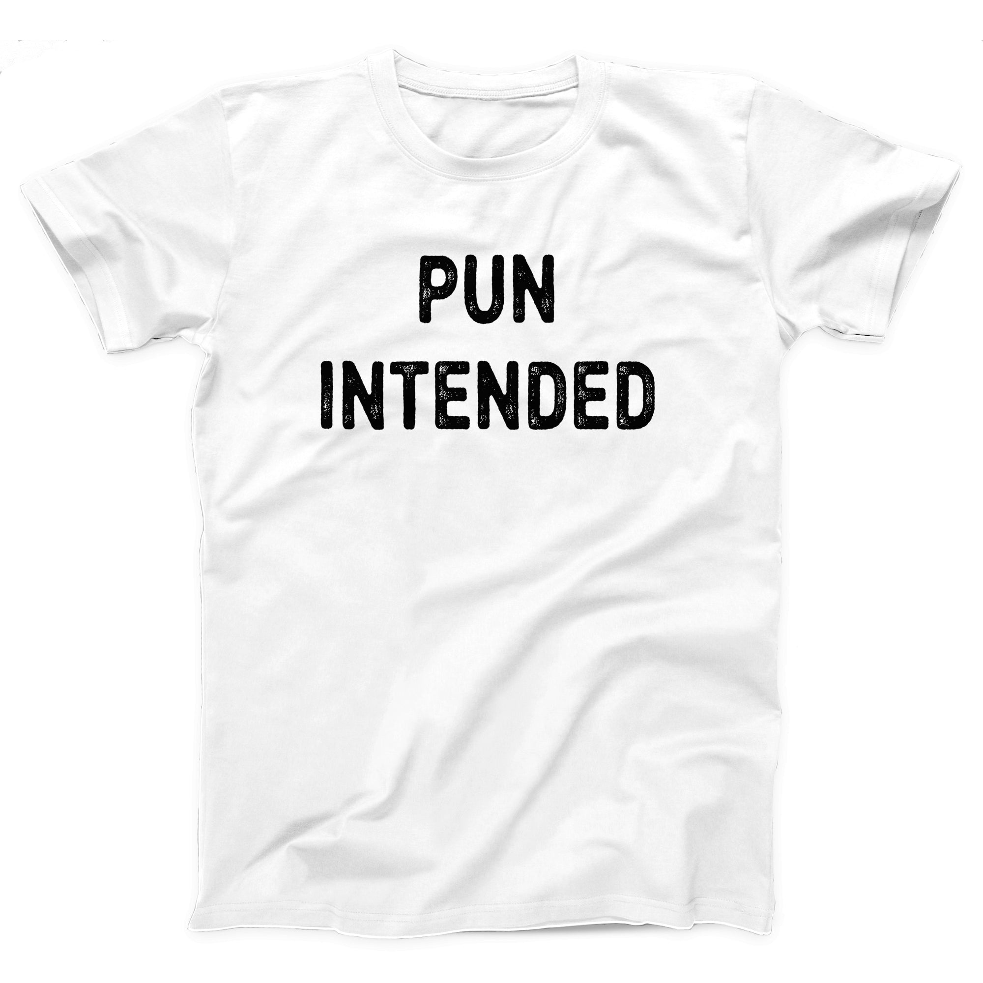 Pun Intended Adult Unisex T-Shirt - anishphilip