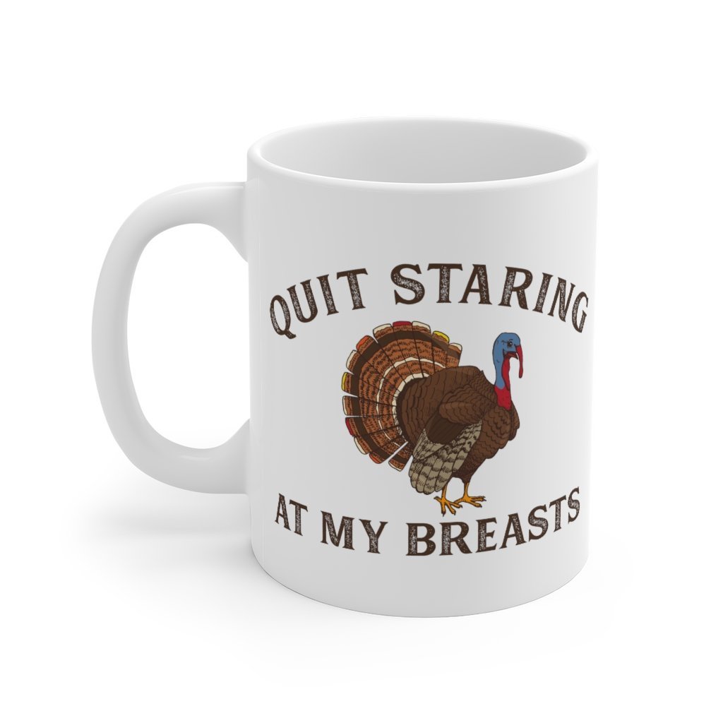 Quit Staring At My Breasts Coffee Mug - anishphilip