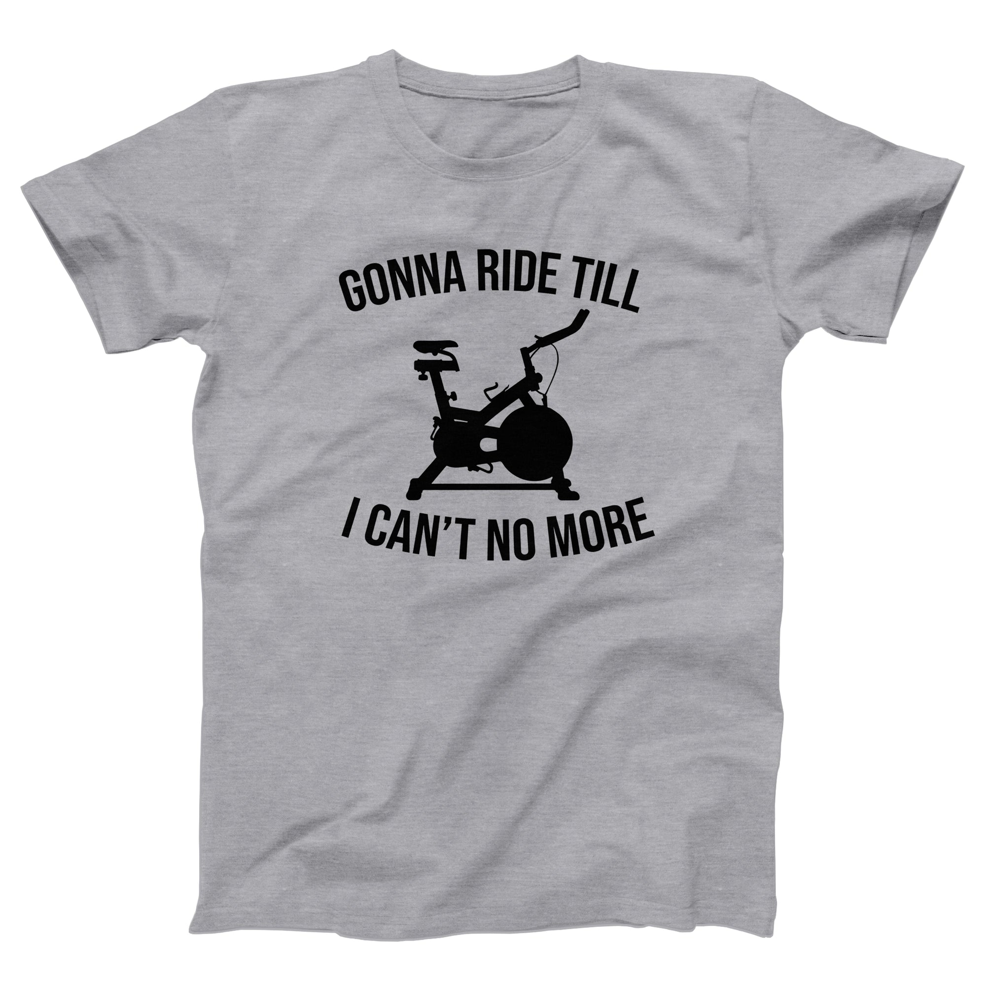 Ride Till I Can't No More Adult Unisex T-Shirt - anishphilip