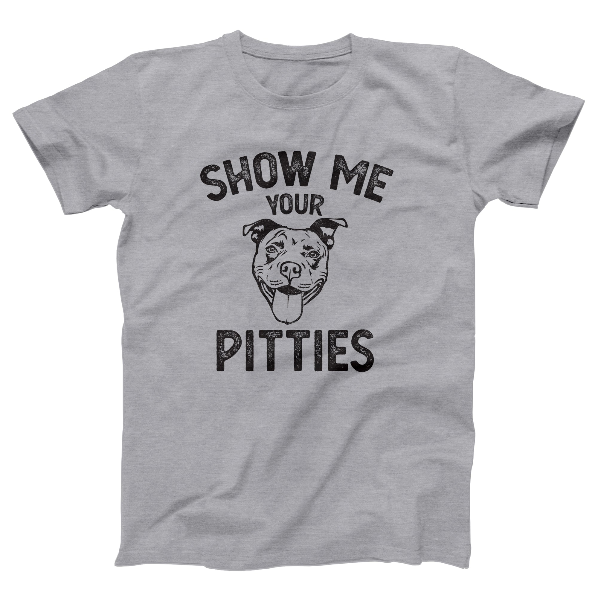 Show Me Your Pitties Adult Unisex T-Shirt - anishphilip