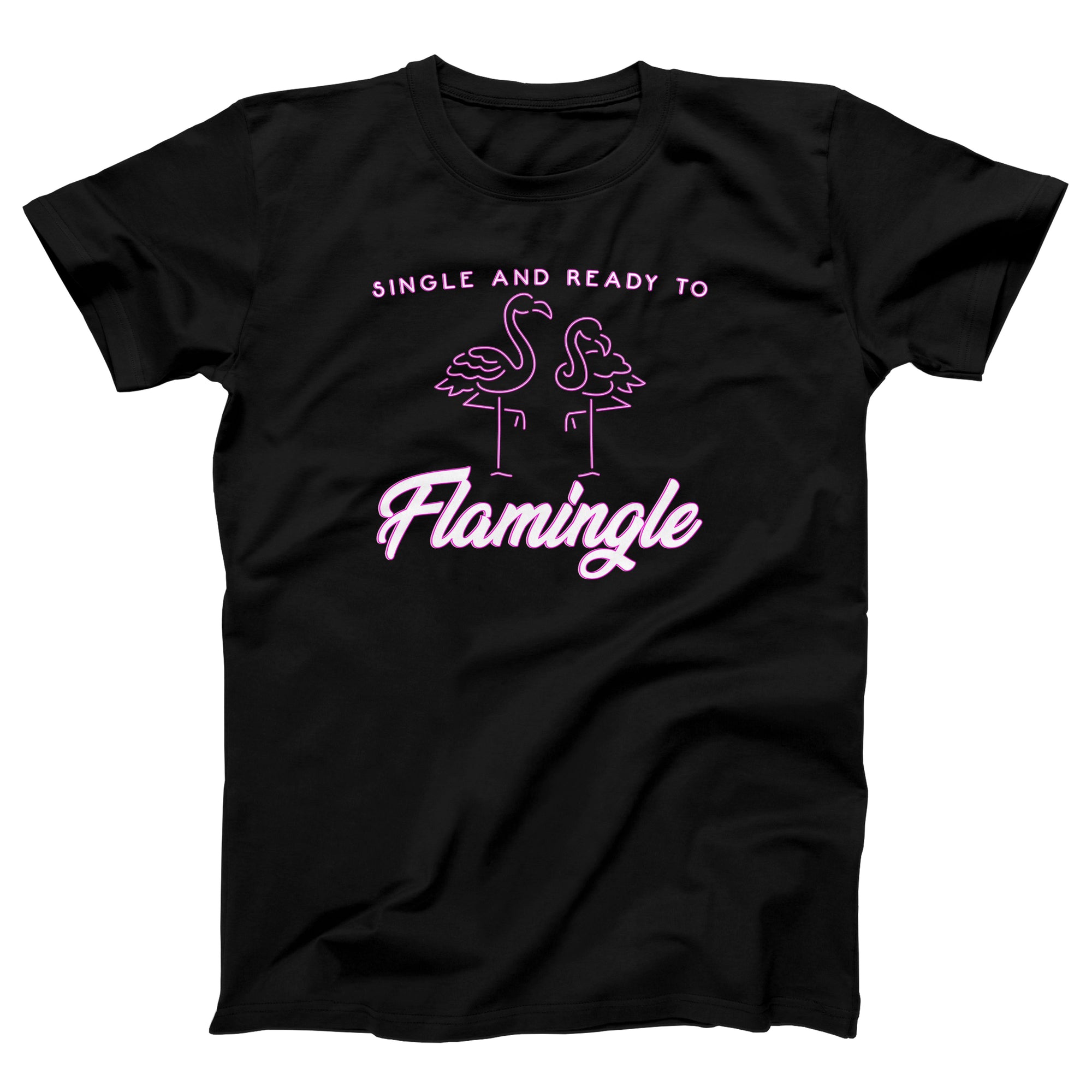 Single and Ready To Flamingle Adult Unisex T-Shirt - anishphilip