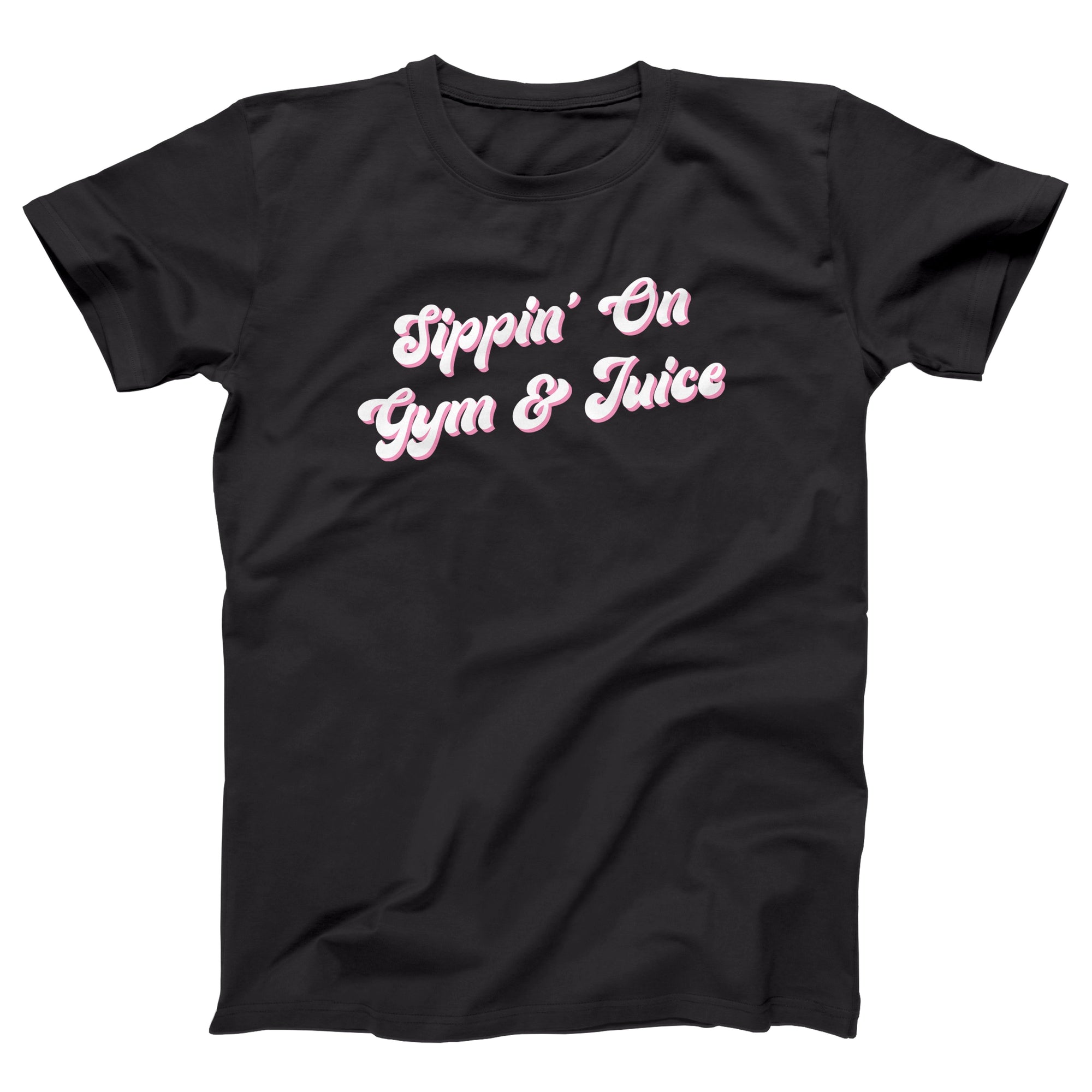 Sippin' on Gym and Juice Adult Unisex T-Shirt - anishphilip