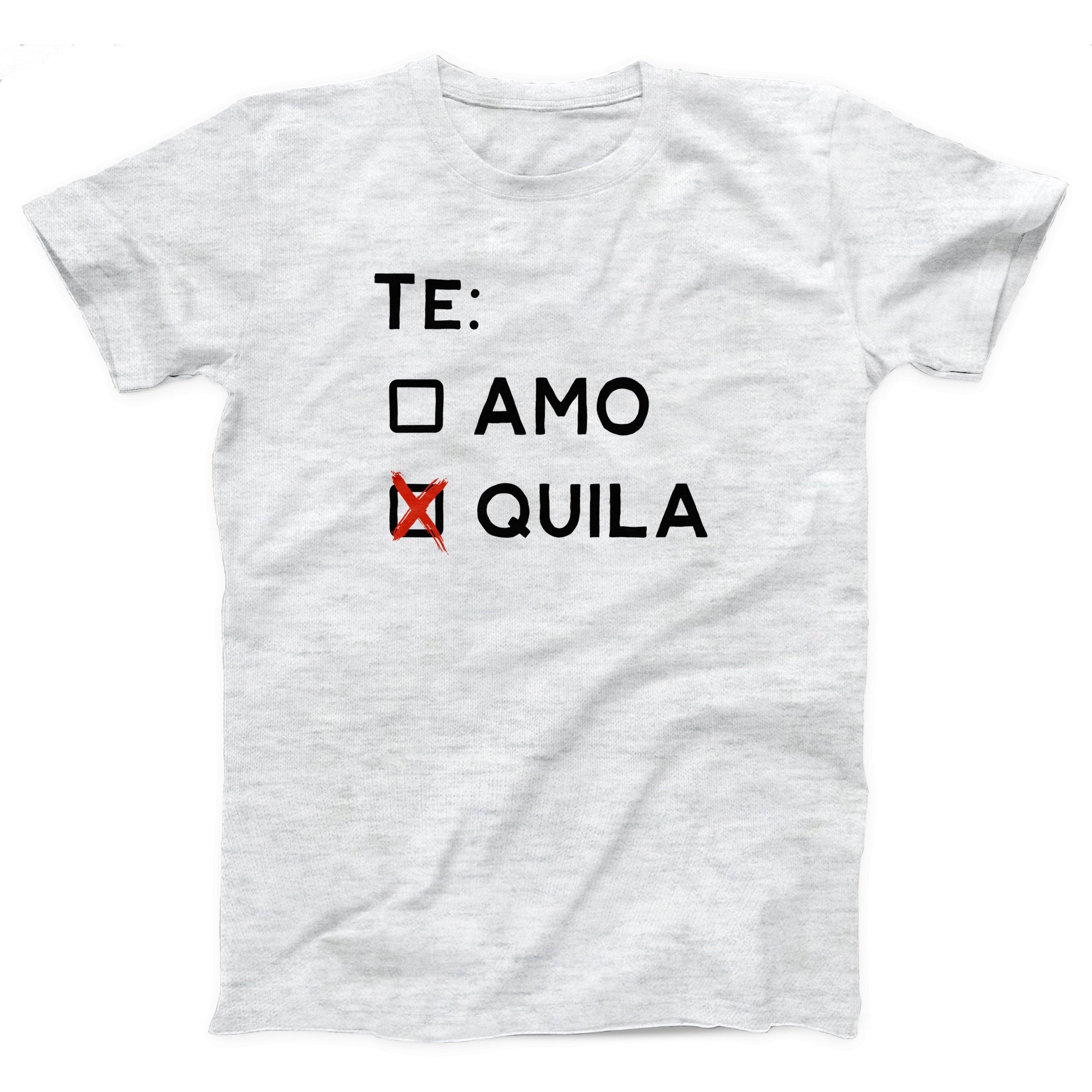 Te Amo Tequila Adult Unisex T-Shirt - anishphilip