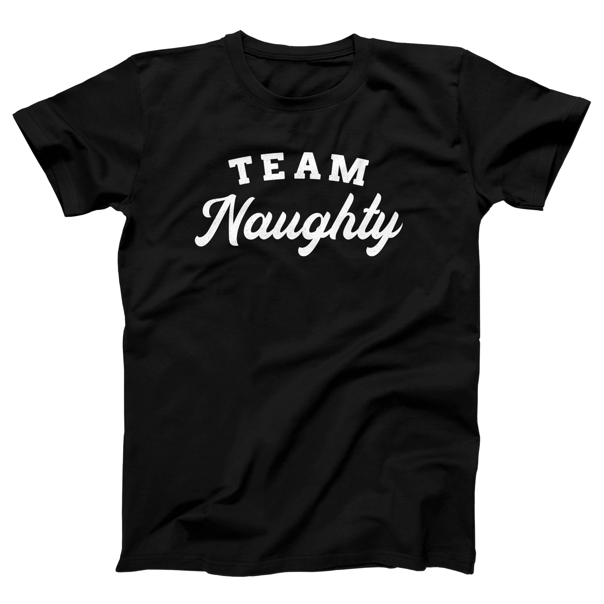 Team Naughty Adult Unisex T-Shirt - anishphilip