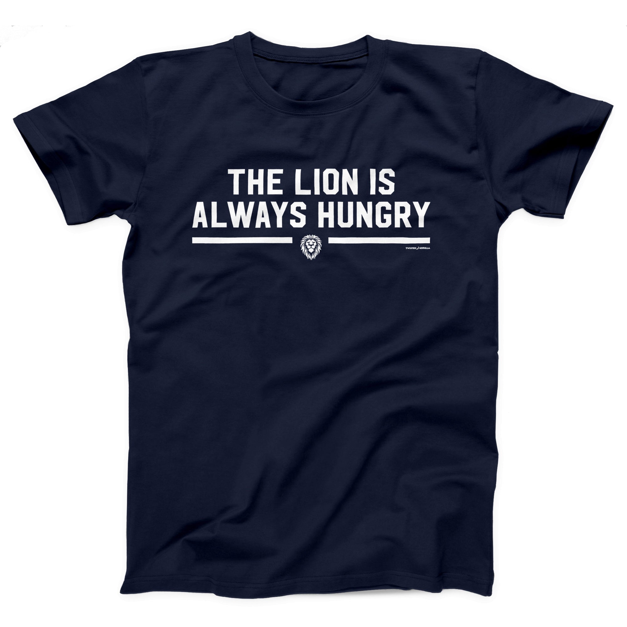 The Lion Is Always Hungry Adult Unisex T-Shirt - anishphilip
