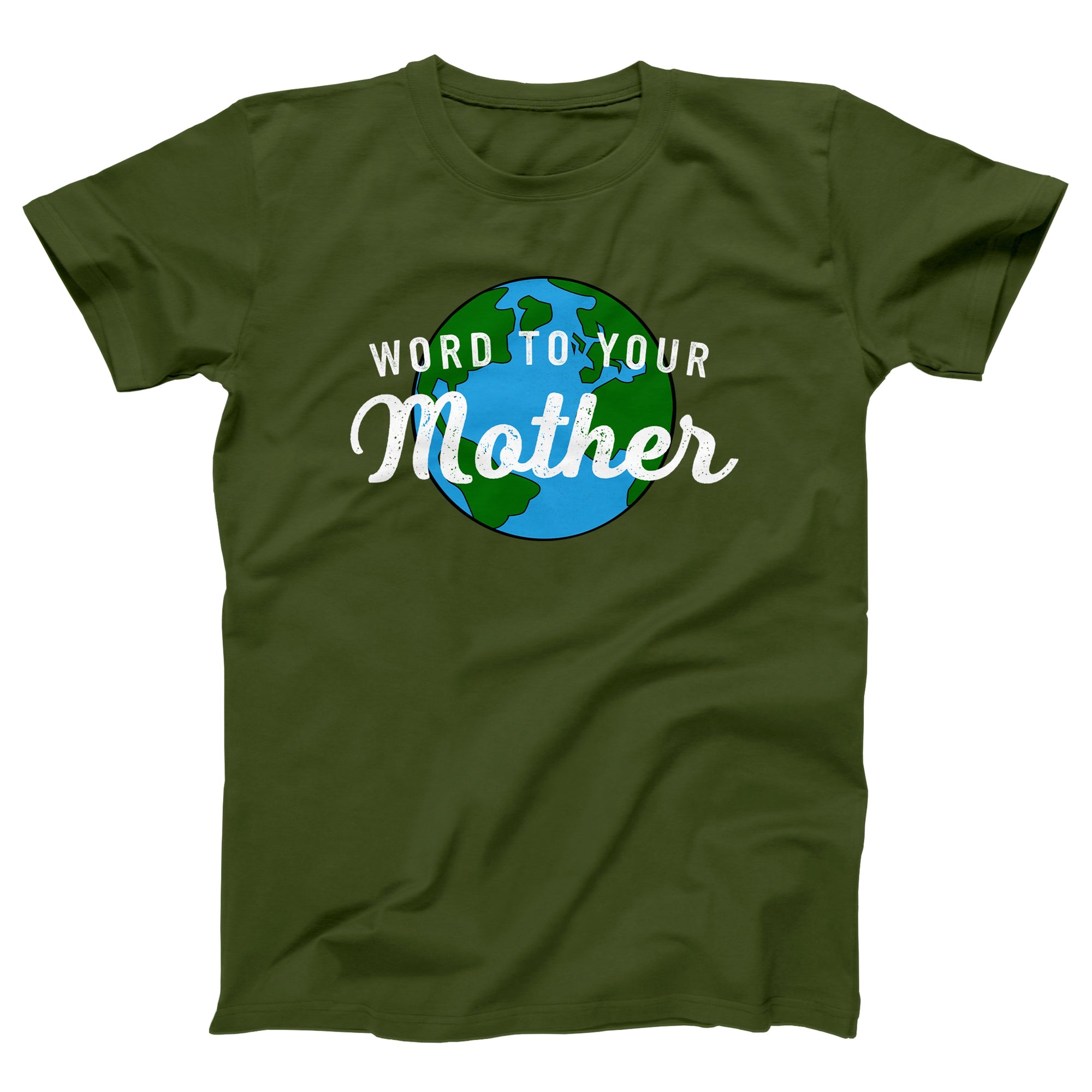 Word To Your Mother Earth Adult Unisex T-Shirt - anishphilip