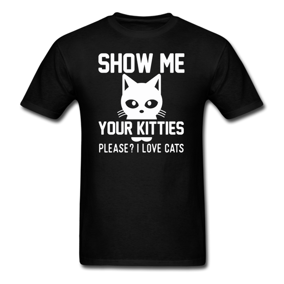 Show Me Your Kitties - White - Unisex Classic T-Shirt - black