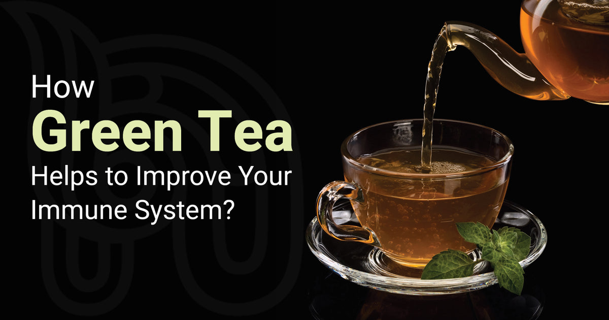 How Green Tea Helps to Improve Your Immune System? Nirogam