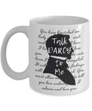 Jane Austen Talk Darcy To Me Mug