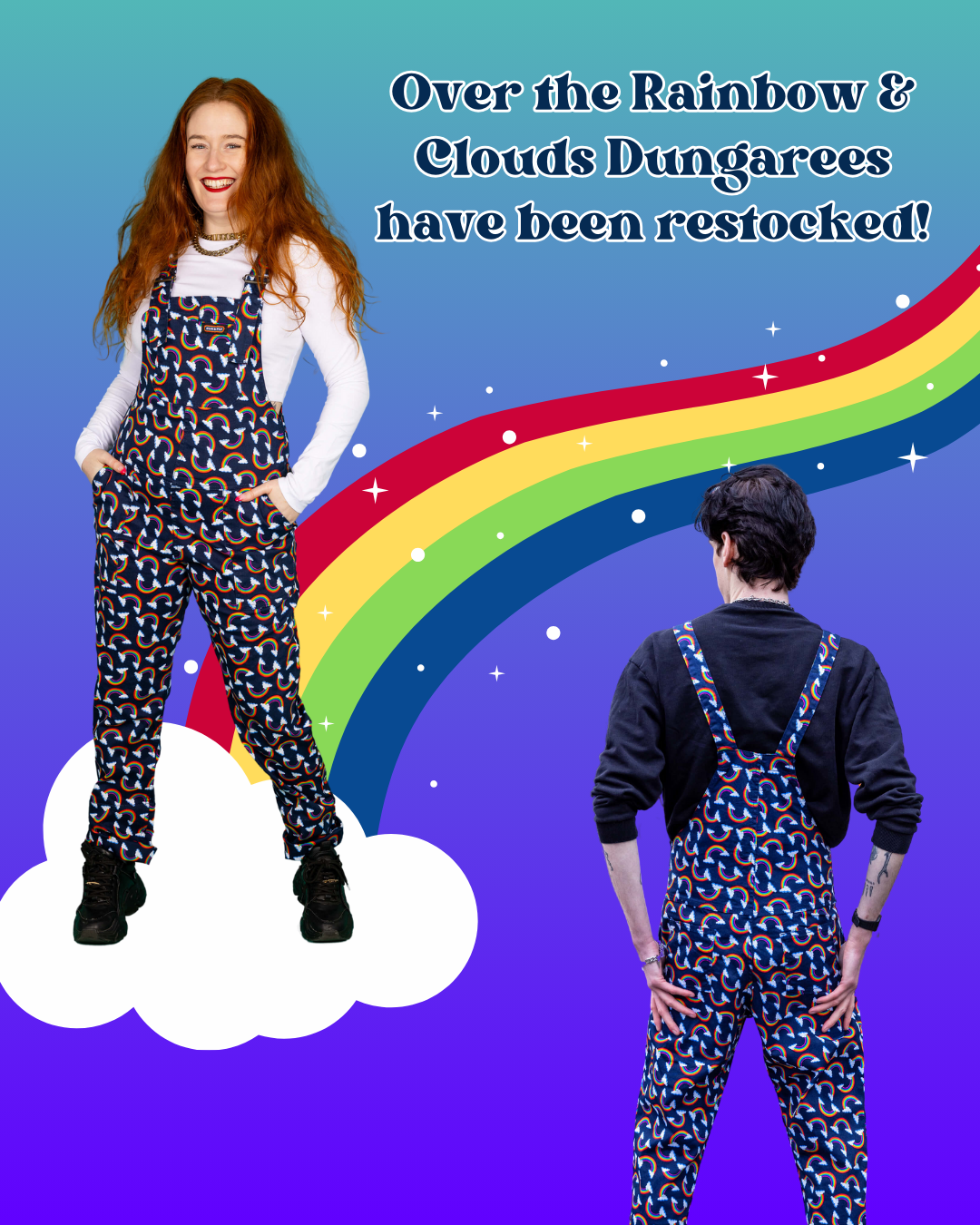 On the left is a long red hair femme model smiling with her hands in her dungaree pockets wearing the over the rainbow and clouds stretch twill dungarees from Run & Fly with a long sleeve white tshirt and black trainers, and on the right is a male model with dark short hair facing away from the camera wearing the over the rainbow and clouds stretch twill dungarees from Run & Fly with a long sleeve black top and platform white and black trainers. They are both on a green to purple gradient background with a sparkly rainbow and retro style text reading 'over the rainbows & clouds dungarees have been restocked!'.