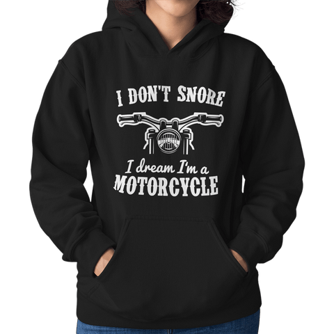 I Don't Snore I Dream I’m A Motorcycle Unisex Hoodie