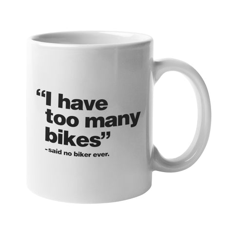 I Have Too Many Bike Mug