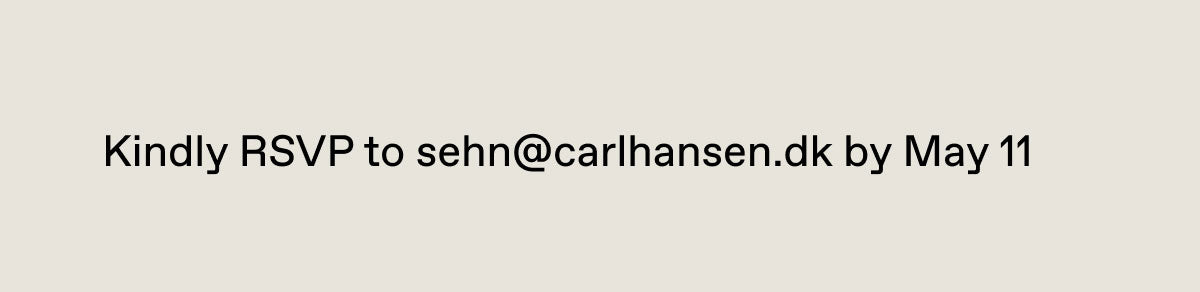 RSVP to sehn@carlhansen.dk