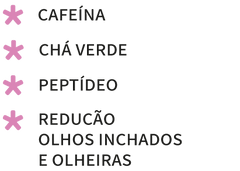 Cafeína - Chá Verde - Peptídeo - Redução olhos inchados e olheiras