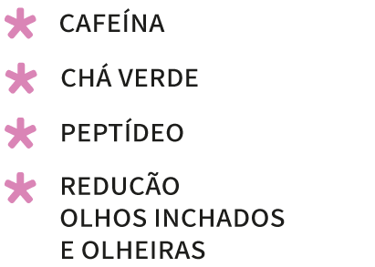 Cafeína - Chá Verde - Peptídeo - Redução olhos inchados e olheiras