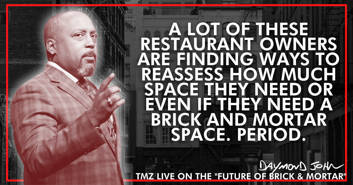 Daymond John Quote: A lot of these restaurant owners are finding ways to reassess how much space they need or even if they need a brick and mortar space. period.