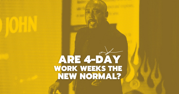 Are 4-Day Work Weeks the New Normal.