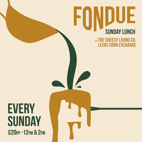 Best Cheese Boards Leeds City Centre: a flyer for the Cheesy Living Co Sunday Fondue Event