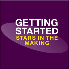 Getting Started Stars in the Making