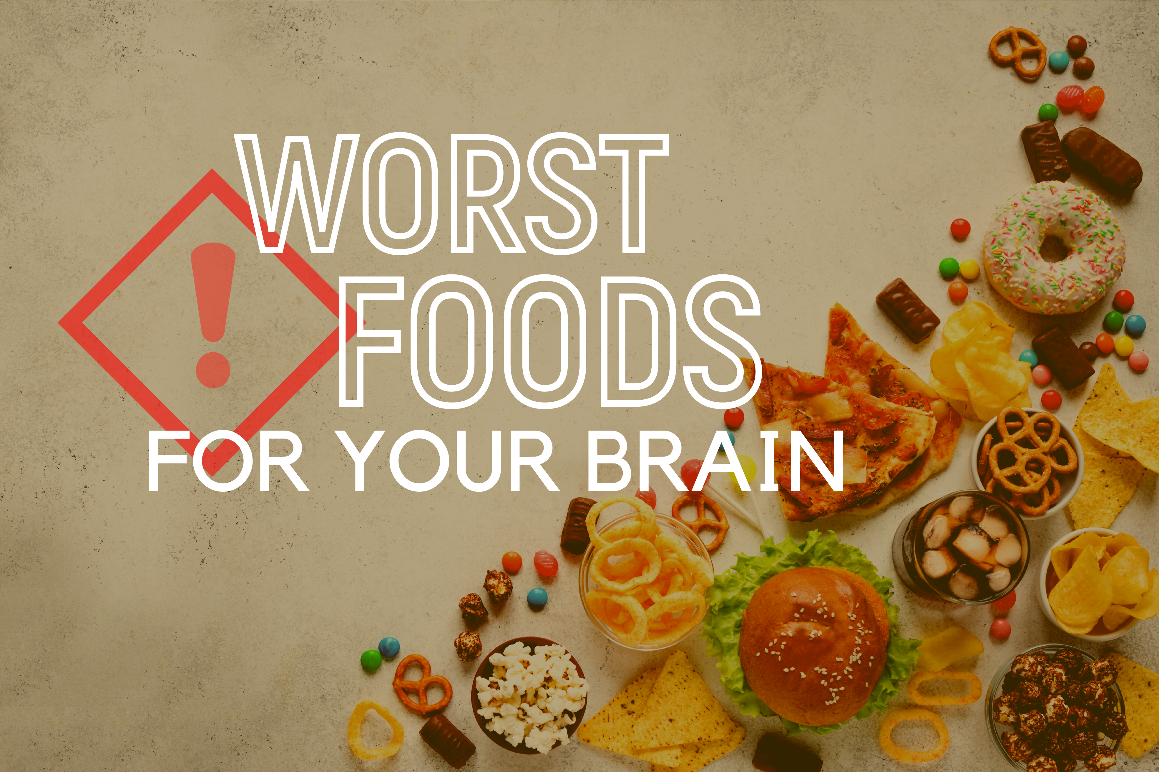 worst foods for the brain