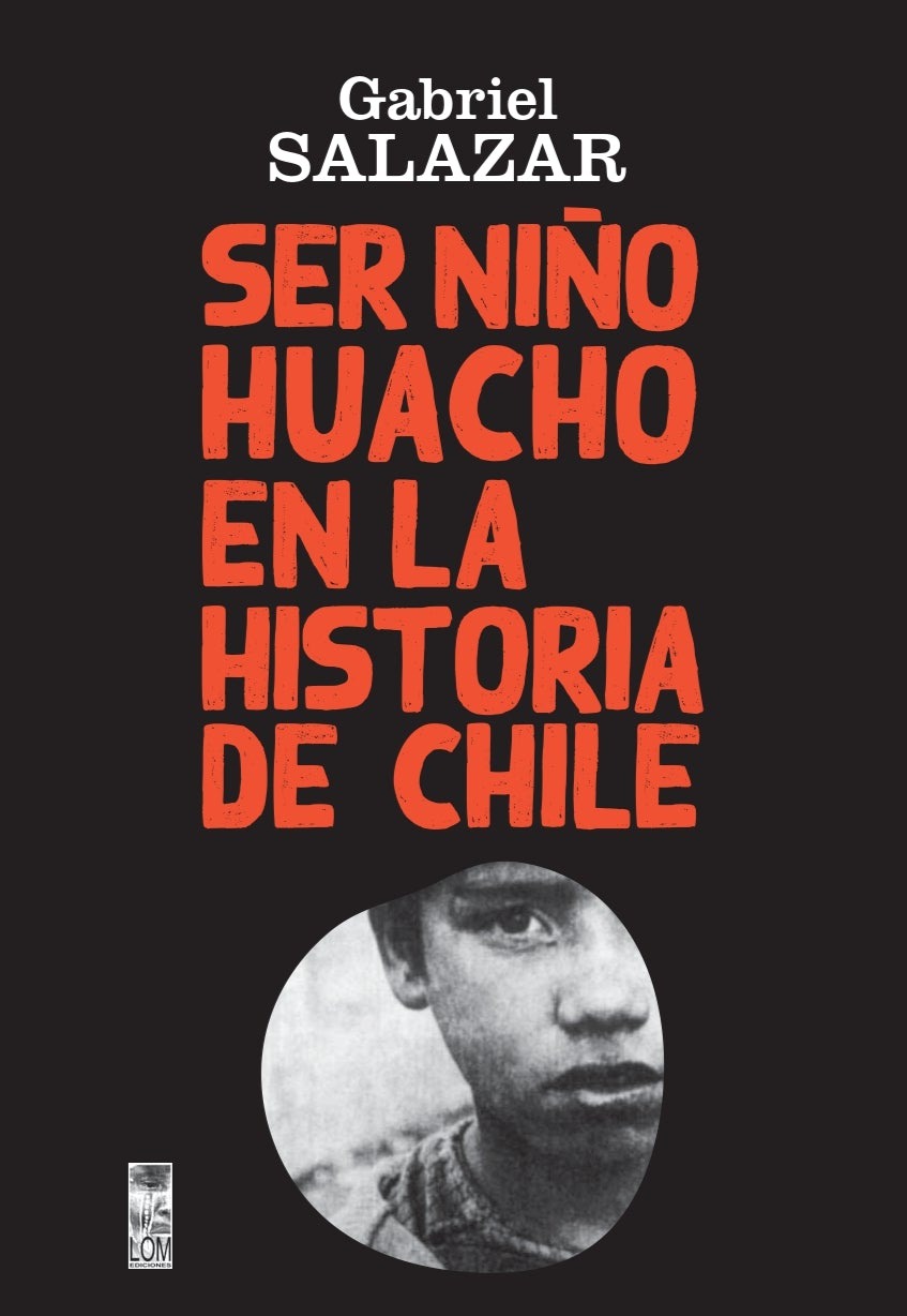 Ser Niño Huacho en la historia de Chile (segunda edición) – LOM Chile