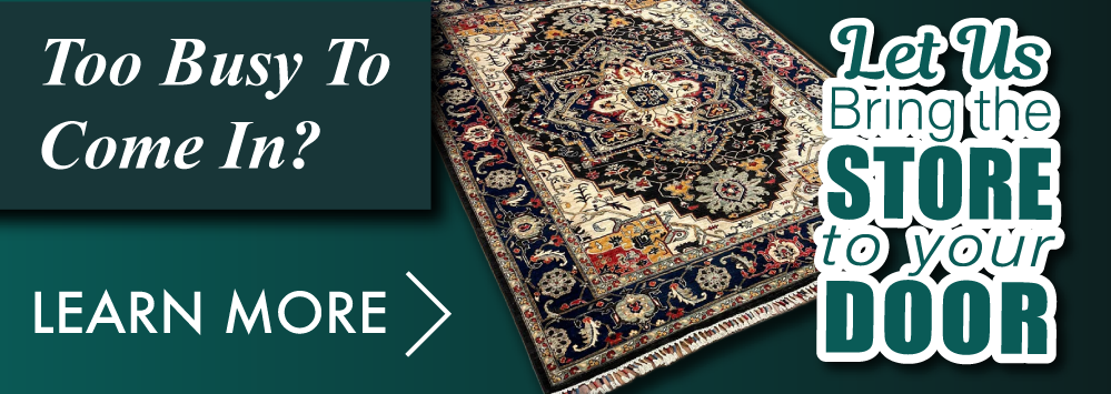 Kaoud Rugs Bring the Store to Your Door Call To Action Button