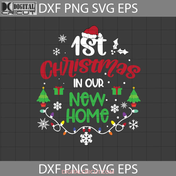 1St Christmas In Our New Home Svg Gift Cricut File Clipart Png Eps Dxf