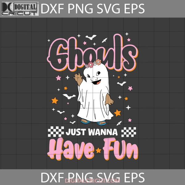Ghouls Just Wanna Have Fun Svg Lilo Boo Svg Cute Ghost Svg Halloween Svg Cricut File 5455