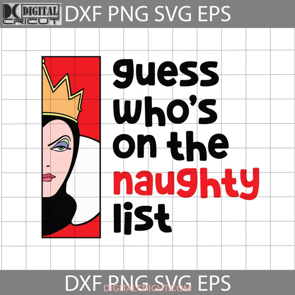 Guess Whos On The Naughty List Svg Santa Christmas Cricut File Clipart Png Eps Dxf
