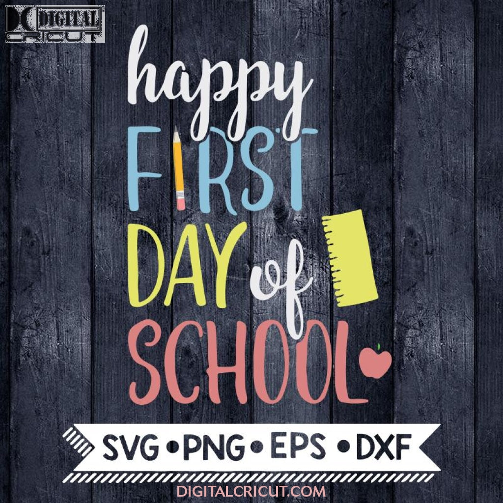 Happy First Day of School Svg, Teacher Svg, Back to School, School Svg ...