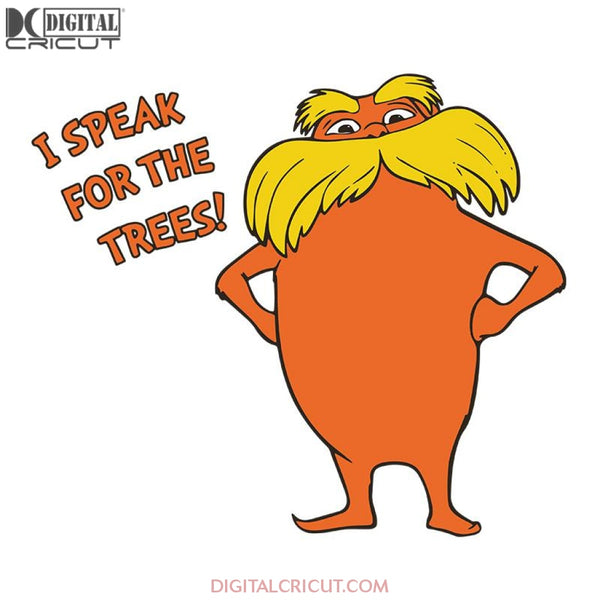 I Speak For The Trees Svg, Svg, Png, Eps, Dxf2 – Digitalcricut