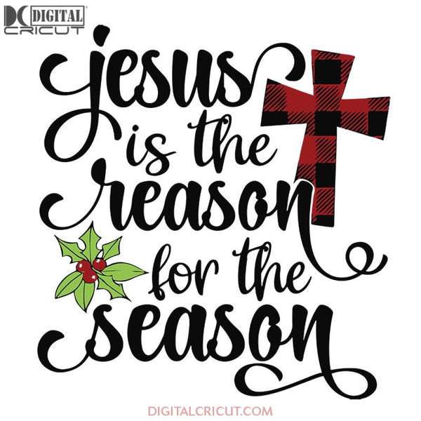 Jesus Is The Reason For The Season Svg, Wine Svg, Santa Svg, Snowman S ...