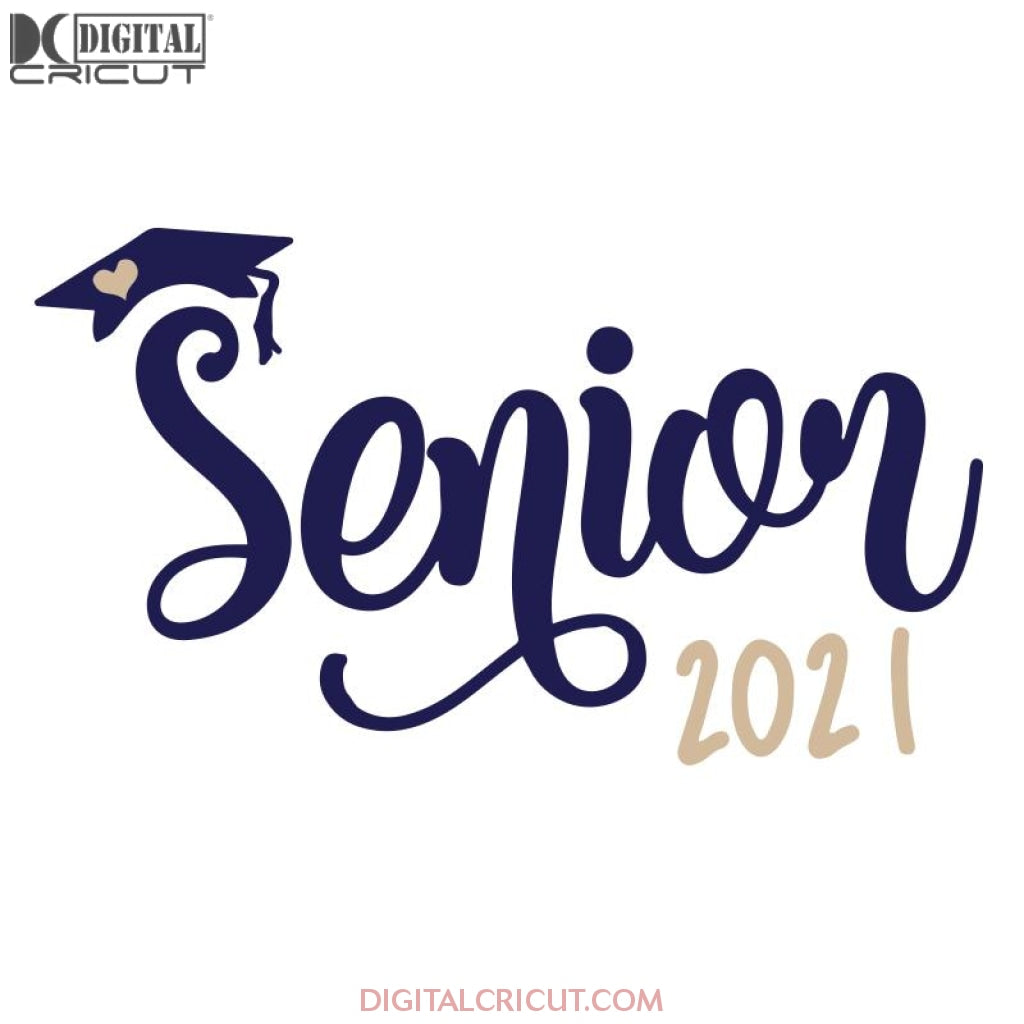 Download Senior 2021 Svg Class Of 2021 Graduate Design Vector Cut File Cli Digitalcricut