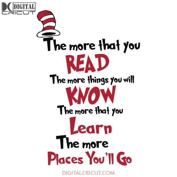 The More That You Read The More Things You Will Know The More That You 