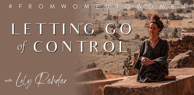 Letting Go of Control with Loly Rehder #FromWomentoWomen