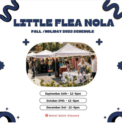 Little Flea Nola Fall 2023 Market schedule