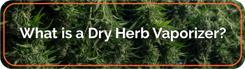 what is a dry herb vaporizer