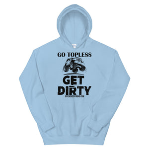 moniquetoohey Go Topless Get Dirty Unisex Hoodie