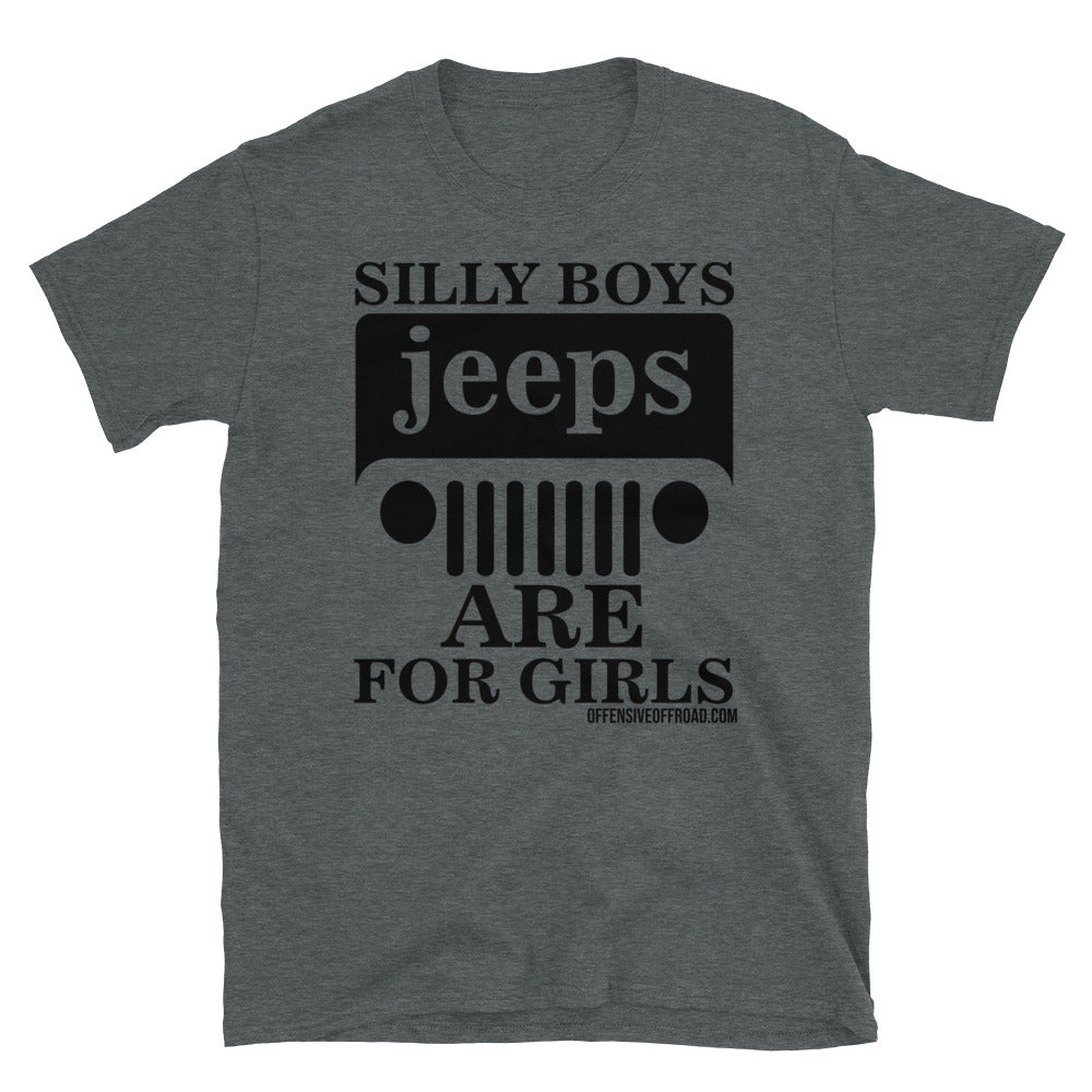 moniquetoohey Silly Boys Jeeps are for Girls Unisex Short-Sleeve T-Shirt