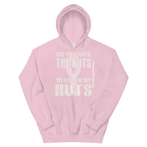 moniquetoohey Do You Have The Nuts To Follow My Ruts Unisex Hoodie