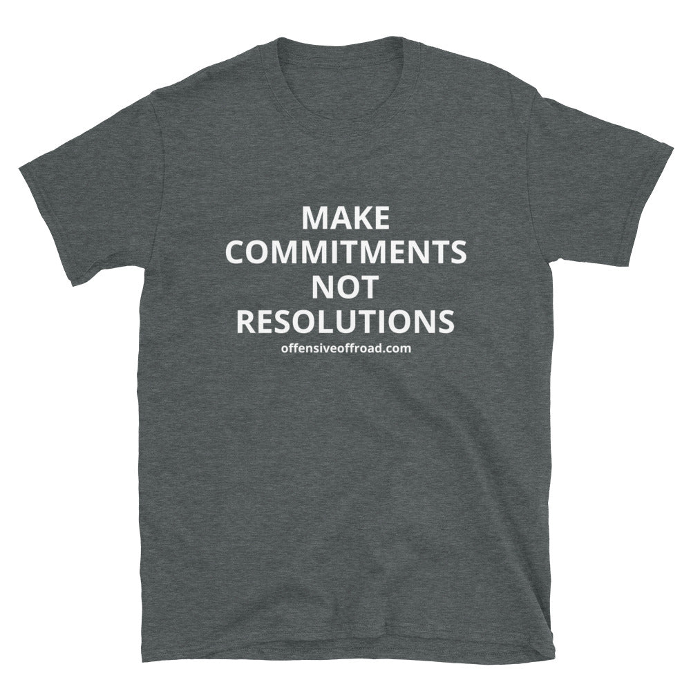 moniquetoohey Make Commitments Not Resolutions Unisex Short-Sleeve T-Shirt