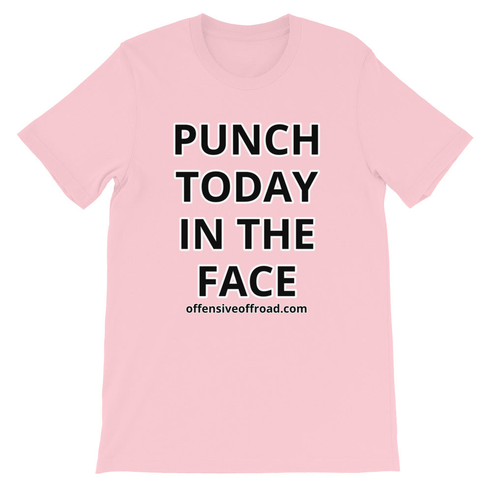 moniquetoohey Punch Today In The Face Unisex Short-Sleeve T-Shirt