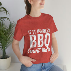 If It involves BBQ Count Me In T-shirt