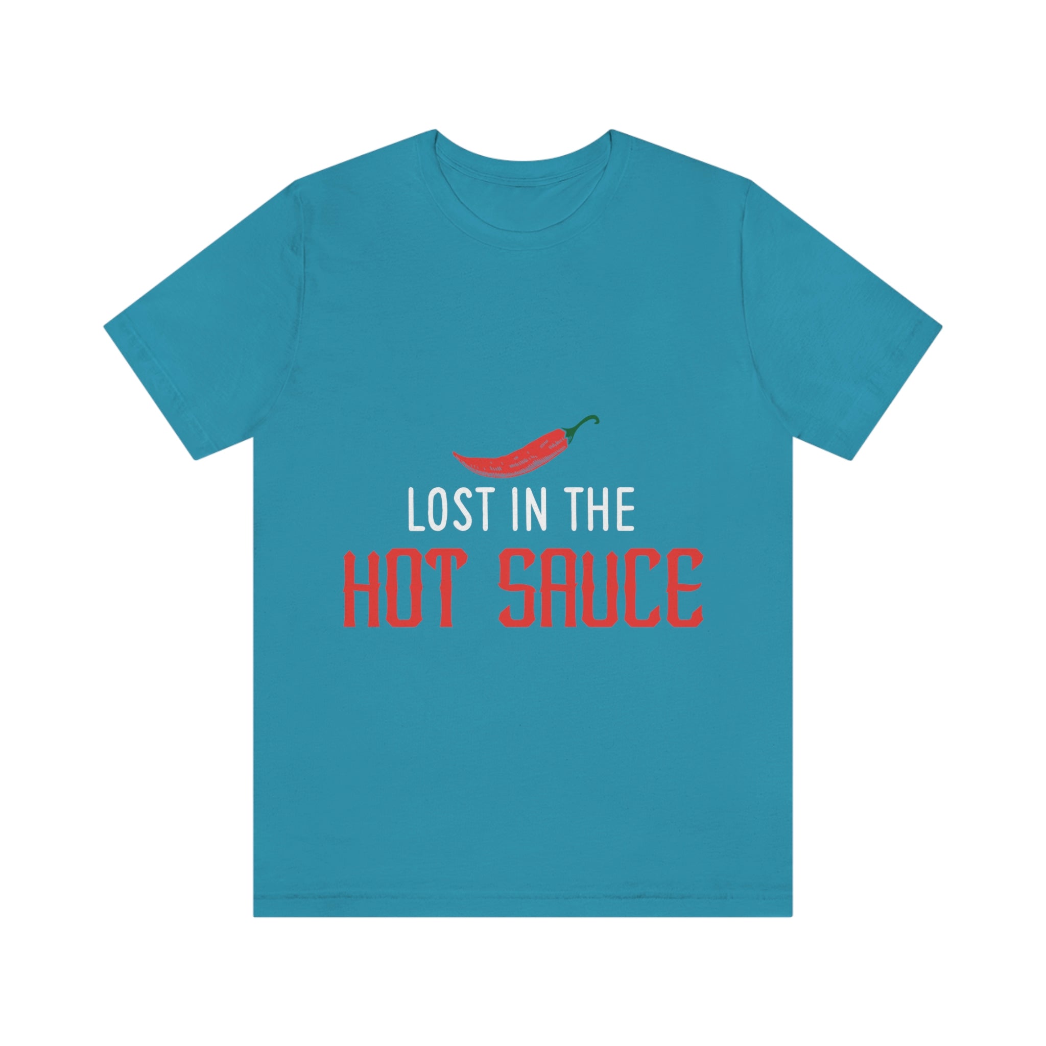 Lost In The Hot Sauce T-shirt
