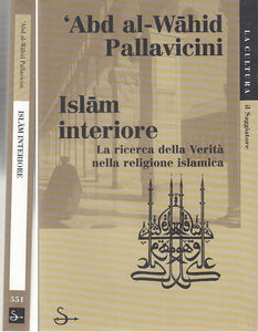 LD- ISLAM INTERIORE - ABD AL WAHID PALLAVICINI - IL SAGGIATORE--- 2002- B- XFS66