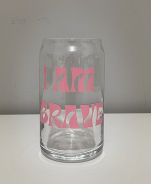 I am Brave glass cup w/o lid