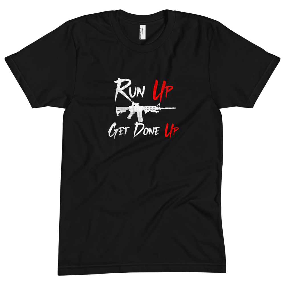 Run Up Get Done Up T-Shirt